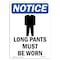 Signmission OSHA Notice Sign, Long Pants Must Be Worn With Symbol, 18in X 12in Aluminum, 12" W, 18" H, Portrait OS-NS-A-1218-V-14039 - alternate 1